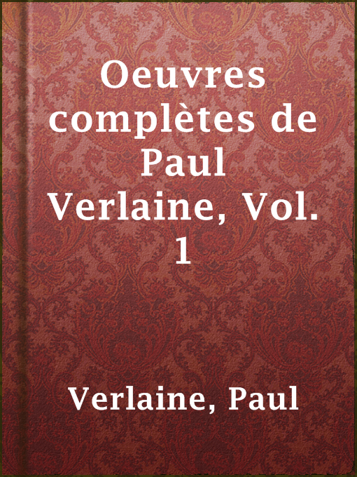 Title details for Oeuvres complètes de Paul Verlaine, Vol. 1 by Paul Verlaine - Available